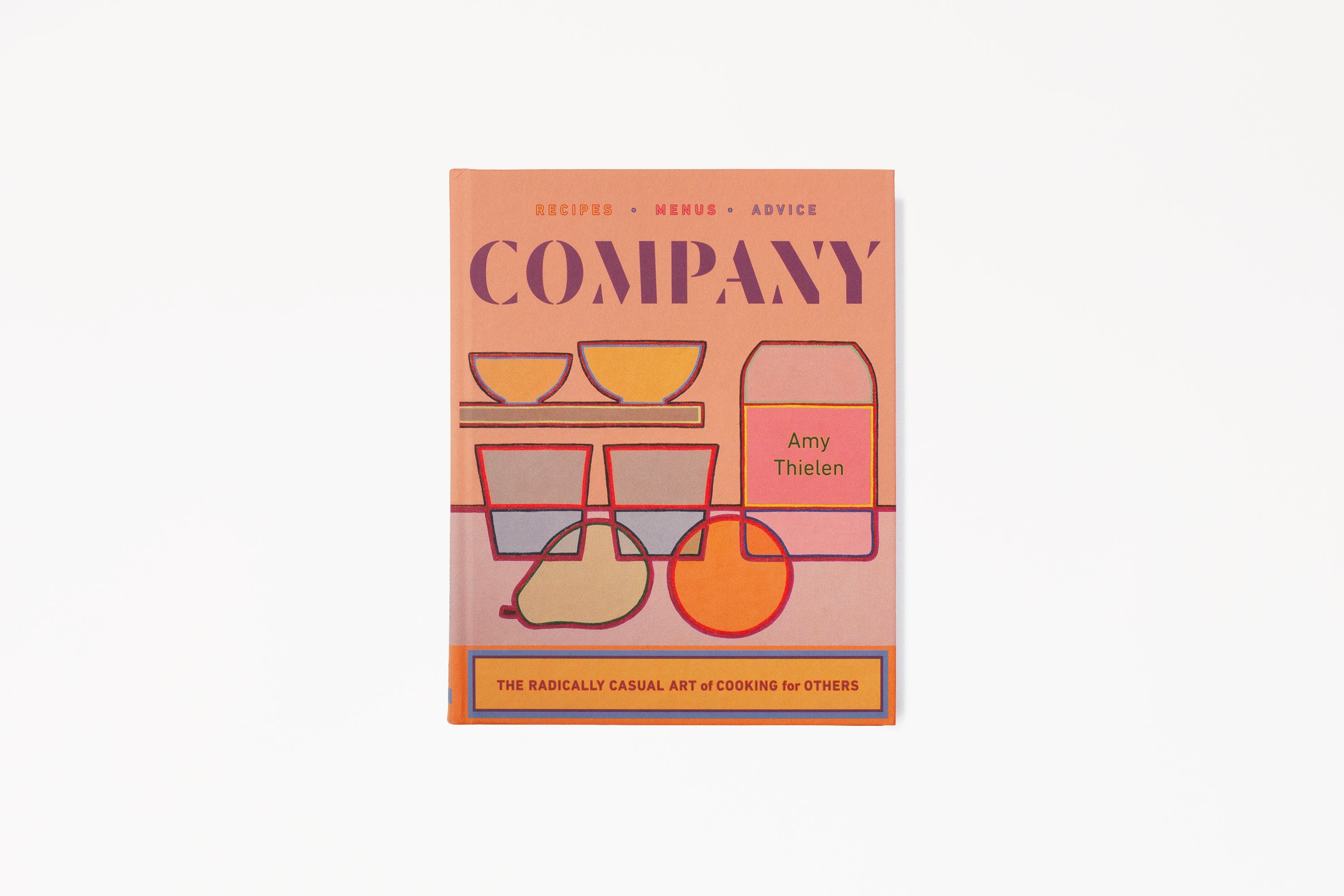 Company: The Radically Casual Art of Cooking for Others