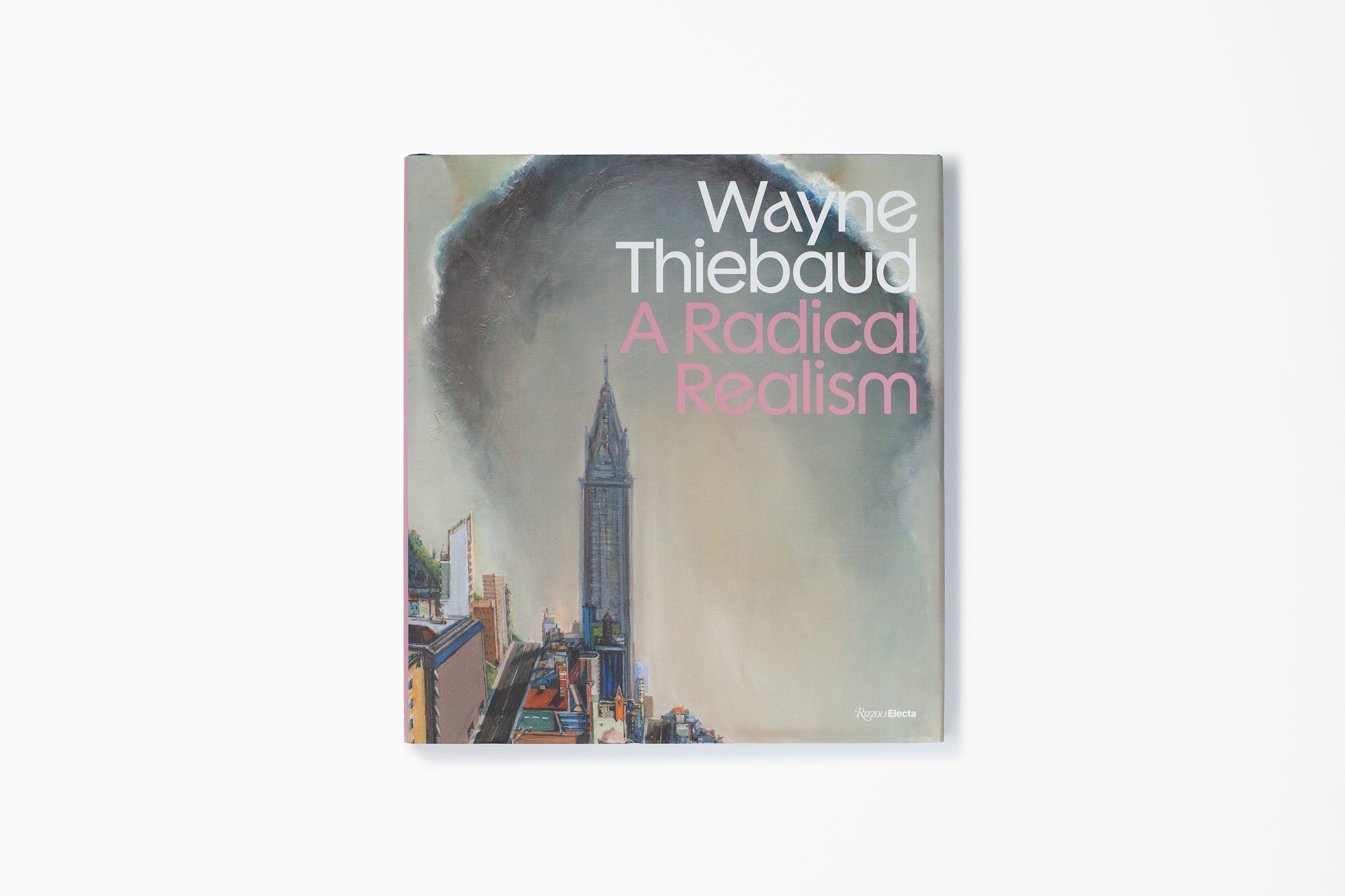 Wayne Thiebaud: A Radical Realism