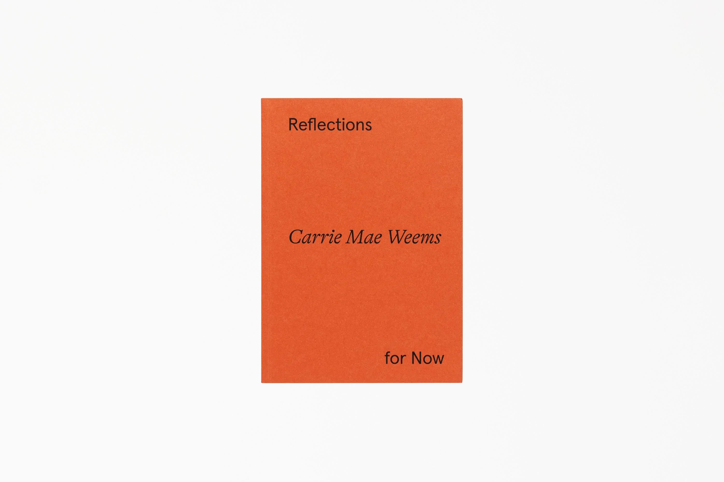 Carrie Mae Weems: Reflections for Now